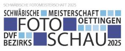 SCHWÄBISCHE FOTOMEISTERSCHAFT 2025